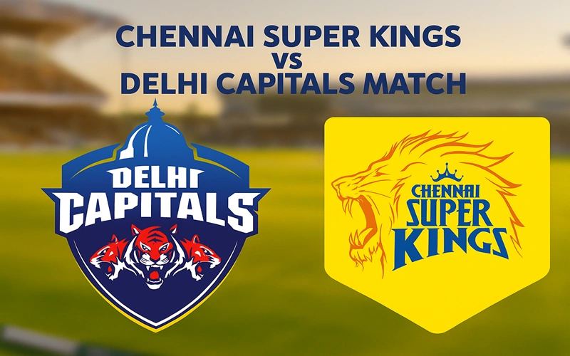 Chennai Super Kings vs Delhi Capitals Match Scorecard