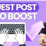 8 Ways to Choose the Right Sites for Guest Posting Success